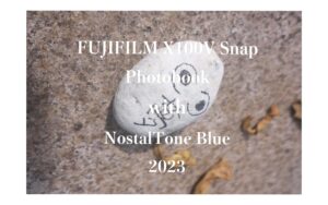 FUJIFILM X100V Snap Photobook with NostalTone Blue